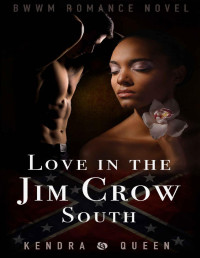 Kendra Queen — Love In the Jim Crow South: BWWM Romance Novel for Adults