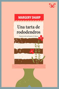 Margery Sharp — Una Tarta De Rododendros