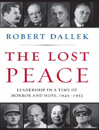 Robert Dallek — The Lost Peace