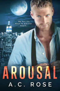 A.C. Rose — Arousal: A Paranormal Billionaire Romance