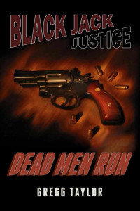 Gregg Taylor — Black Jack Justice: Dead Men Run