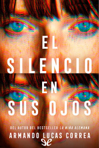 Armando Lucas Correa — El silencio en sus ojos