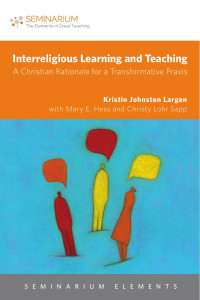 Largen, Kristin Johnson. — Interreligious Learning and Teaching