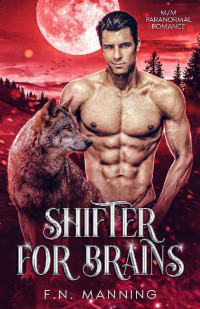 F.N. Manning — Shifter for Brains: M/M Paranormal Romance (Supernatural Affairs Book 2)