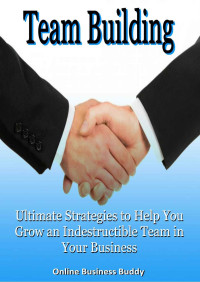 Online Business Buddy — Team Building: Ultimate Strategies