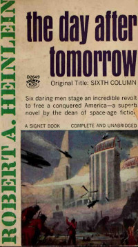 Robert A. Heinlein — The Day After Tomorrow (Sixth Column)