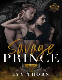 Ivy Thorn — Savage Prince (A Reverse Harem Dark College Bully Romance): Blackmoor Lords Book 2 (Blackmoor Heirs)