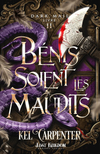 Kel Carpenter — Dark Maji T2 Bénis soient les Maudits