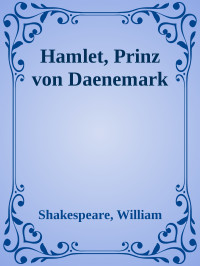 Shakespeare, William — Hamlet, Prinz von Daenemark