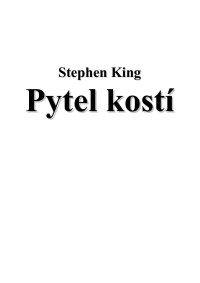 Stephen King — King, Stephen - Pytel kostí