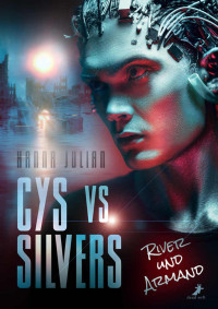 Hanna Julian — Cys vs. Silvers - River und Armand (German Edition)