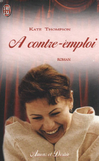 Kate Thompson [Thompson, Kate] — A contre-emploi