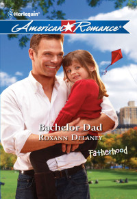 Roxann Delaney — Bachelor Dad