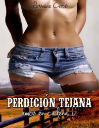 Cocó, Lorraine — PERDICIÓN TEJANA (Versión actualizada) (Amor en cadena I) (Spanish Edition)