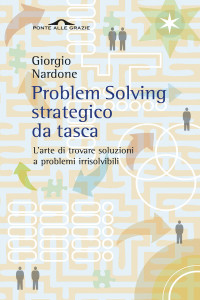 Giorgio Nardone [Nardone, Giorgio] — Problem Solving strategico da tasca