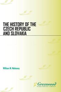 Mahoney, William(Author) — History of the Czech Republic and Slovakia