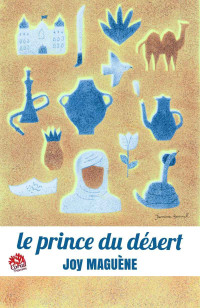 Joy Maguène [Maguène, Joy] — Le prince du désert