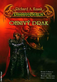 Richard A. Knaak — DragonRealm 1 - Ohnivý drak