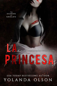 Yolanda Olson [Olson, Yolanda] — La Princesa (The Sicarios of Navolato)