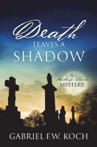 Gabriel F.W. Koch — Death Leaves a Shadow