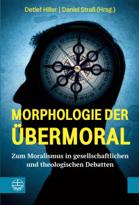 Detlef Hiller | Daniel Straß (Hrsg.) — Morphologie der Übermoral