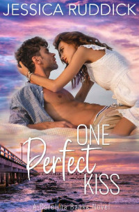 Jessica Ruddick — One Perfect Kiss (Carolina Banks Book 2)