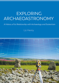 Liz Henty; — Exploring Archaeoastronomy