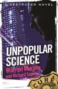 Richard Sapir & Warren Murphy — Unpopular Science: Number 136 in Series (The Destroyer)