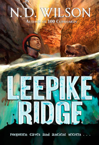 N. D. Wilson — Leepike Ridge