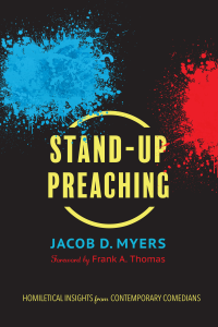 Jacob D. Myers; — Stand-Up Preaching