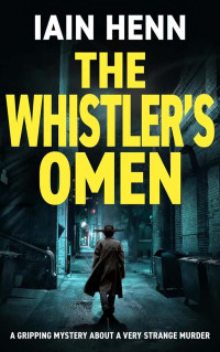 Henn, Iain — Unsolvable Crimes 02-The Whistler's Omen