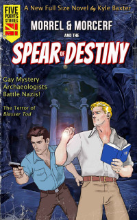 Kyle Baxter — Morrel & Morcerf and the Spear of Destiny (Five Points Stories 6)