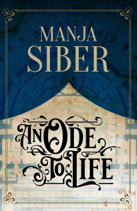 Manja Siber — An Ode to Life