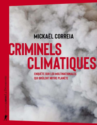 Mickaël Correia — Criminels climatiques
