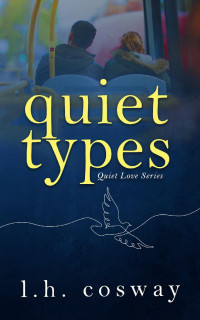 L.H. Cosway — Quiet Types