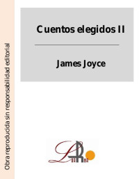 James Joyce — Cuentos elegidos II