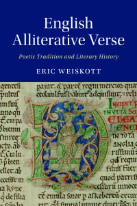 Eric Weiskott — Cambridge Studies in Medieval Literature: English Alliterative Verse