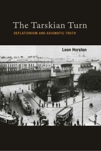 Leon Horsten — The Tarskian Turn: Deflationism and Axiomatic Truth