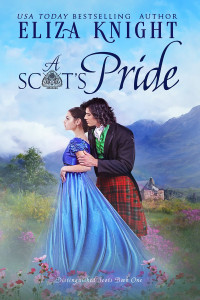 Eliza Knight — A Scot’s Pride ( Distinguished Scots Book 1 )