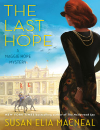 Susan Elia MacNeal — The Last Hope: A Maggie Hope Mystery