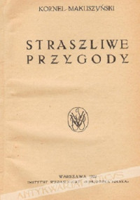 Kornel Makuszyński — Straszliwe Przygody