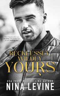 Nina Levine — Recklessly, Wildly Yours (Only Yours Book 3)