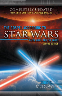 McDowell, John C.; — The Gospel According to Star Wars, Second Edition