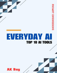 Amitesh Kumar Ray — Everyday AI : Top 10 AI Tools for Daily use