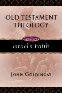 John Goldingay — Old Testament Theology Volume 2