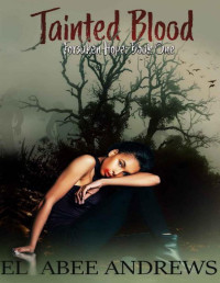 Ellabee Andrews — Tainted Blood: A zombie Reverse Harem novel (Forsaken Hope Book 1)