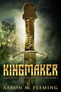 Aaron M. Fleming — Kingmaker: The Hunter And Chekwe Adventures Book 1