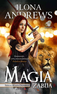 Ilona Andrews — Magia zabija