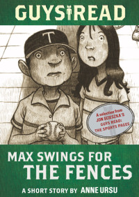 Anne Ursu — Max Swings for the Fences