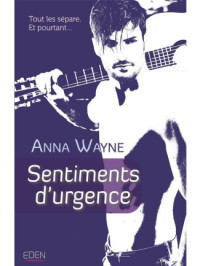 Anna Wayne — Sentiments d'urgence (French Edition)